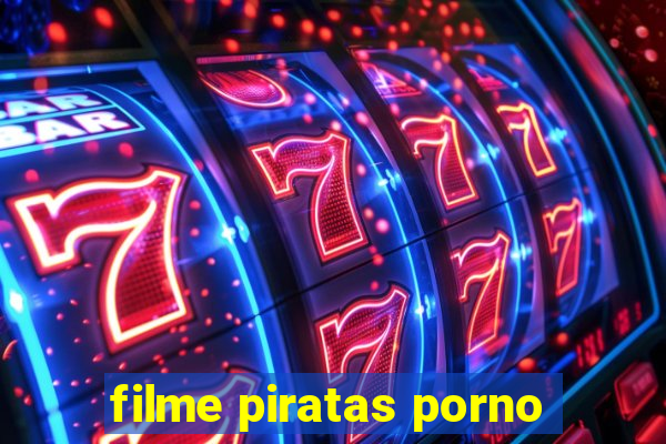 filme piratas porno